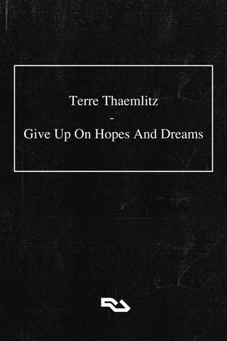 Terre Thaemlitz: Give Up On Hopes And Dreams poster