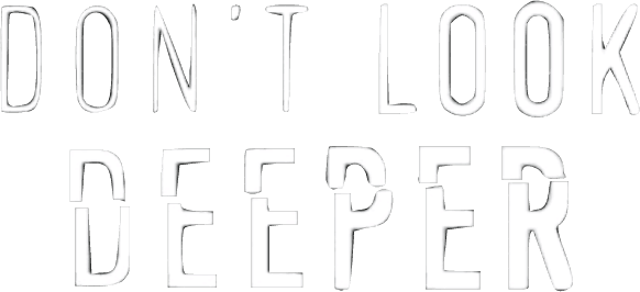 Don't Look Deeper logo