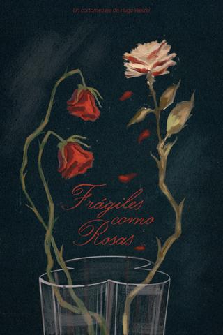 Frágiles como rosas poster