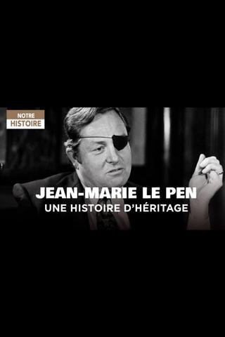 Jean-Marie Le Pen - Une histoire d'héritage poster