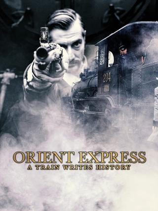 Orient Express: A Train Writes History poster