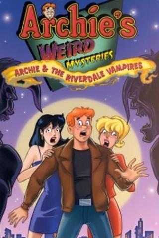 Archie's Weird Mysteries: Archie and the Riverdale Vampires poster