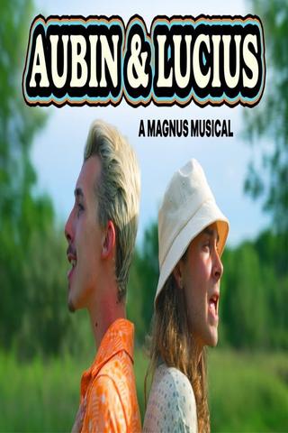 AUBIN & LUCIUS: A MAGNUS MUSICAL poster