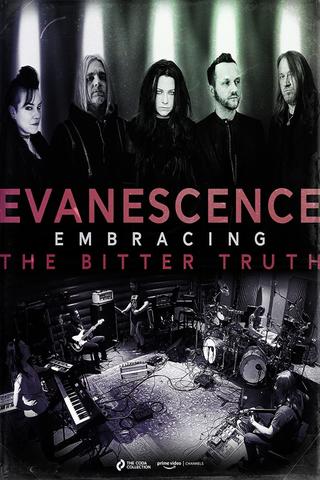 Evanescence: Embracing the Bitter Truth poster