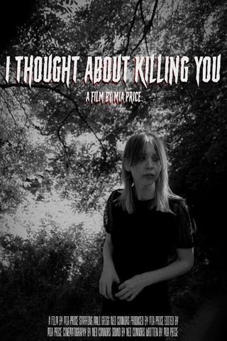 I Thought About Killing You poster