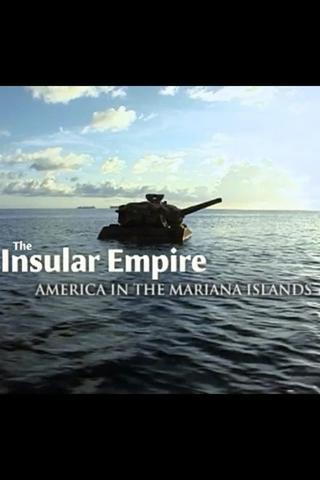 The Insular Empire: America in the Marianas poster