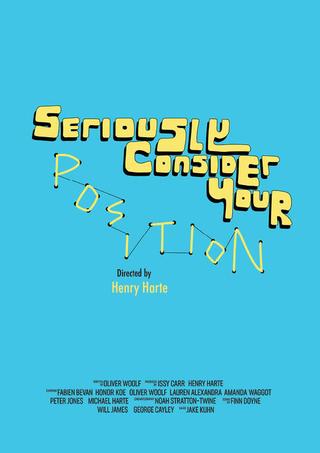 Seriously Consider Your Position poster