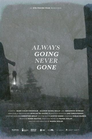Always Going Never Gone poster