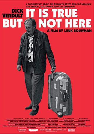 Dick Verdult: It is true but not here poster