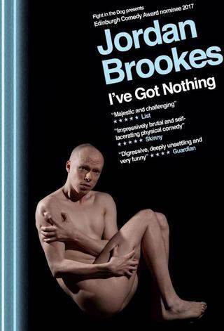 Jordan Brookes: I've Got Nothing poster