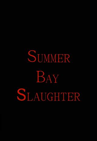 Summer Bay Slaughter poster