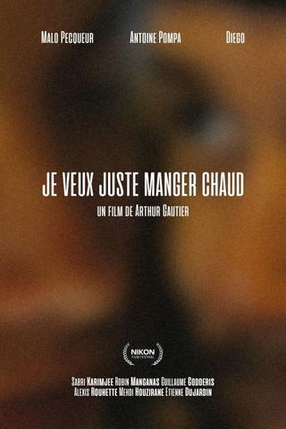 Je veux juste manger chaud poster