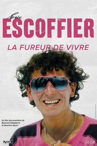 Eric Escoffier, la Fureur de Vivre poster