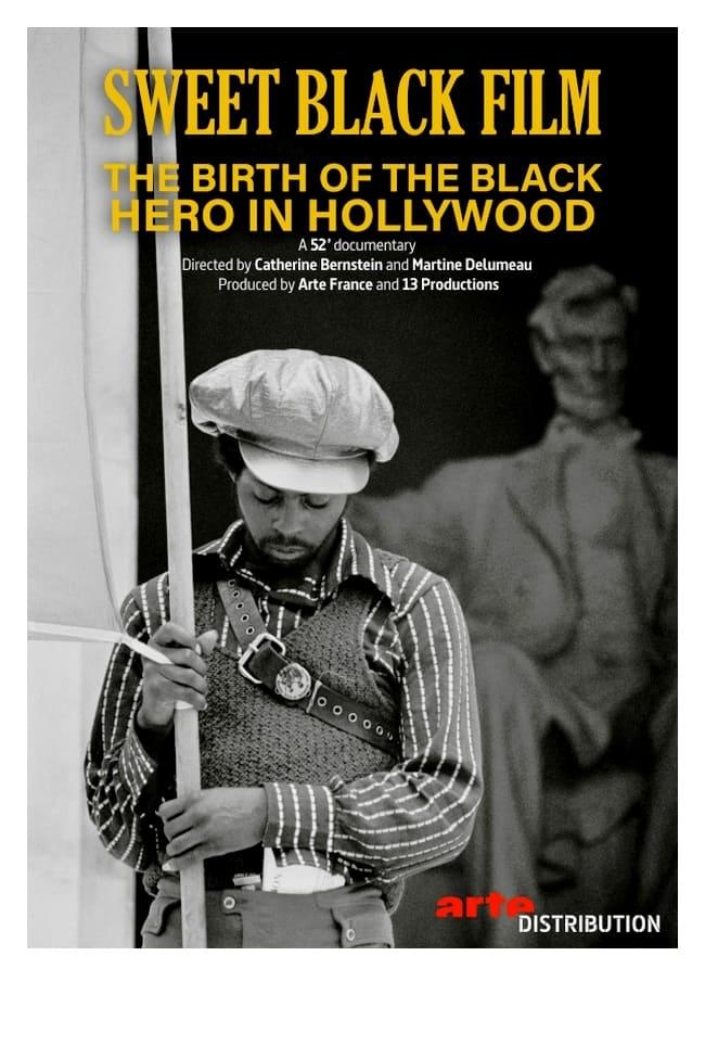 Sweet Black Film: The Birth of the Black Hero in Hollywood poster