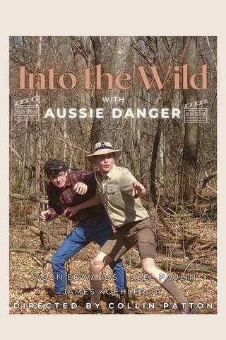 Into the Wild with Aussie Danger poster