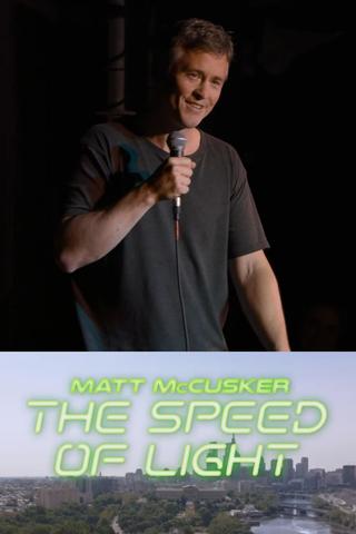 Matt McCusker: The Speed of Light poster