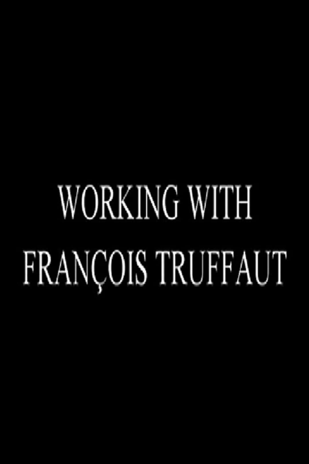 Working with François Truffaut: Nestor Almendros, Director of Photography poster