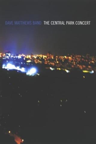Dave Matthews Band: The Central Park Concert poster