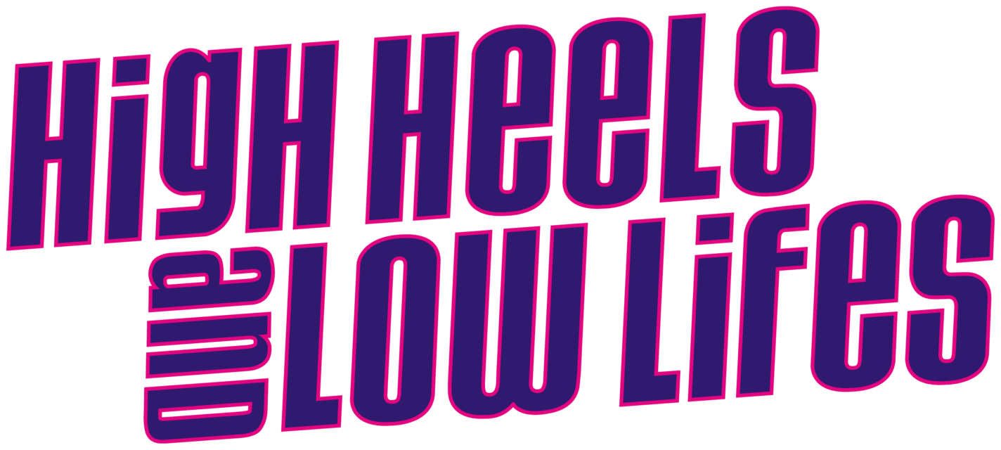High Heels and Low Lifes logo