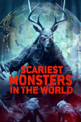 Scariest Monsters in the World poster