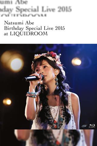 Abe Natsumi 2015 Autumn ~Birthday Special Live~ at LIQUIDROOM poster