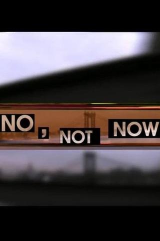 No, Not Now poster