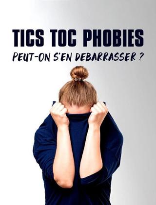 Tics, toc, phobies : peut-on s'en débarrasser ? poster