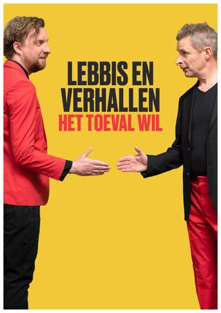 Lebbis en Verhallen - Het Toeval Wil poster