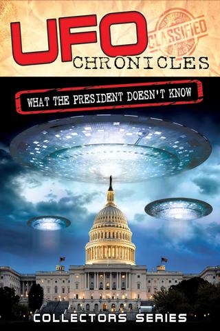 UFO Chronicles: What the President Doesn't Know poster