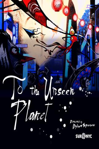 To the Unseen Planet poster