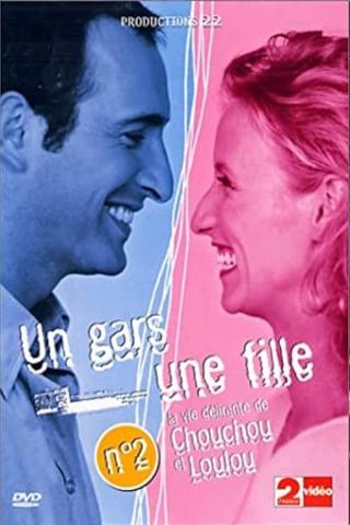 Un gars une fille - Vol.2 - La vie délirante de Chouchou et Loulou poster