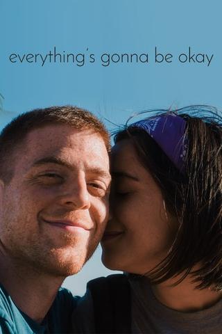 Everything's Gonna Be Okay poster
