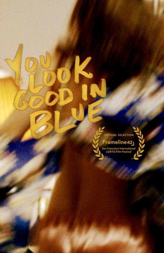 You Look Good in Blue poster
