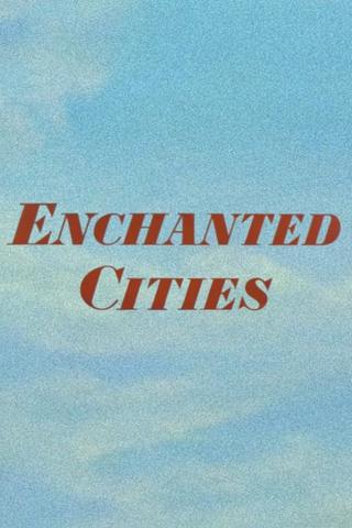 Enchanted Cities poster