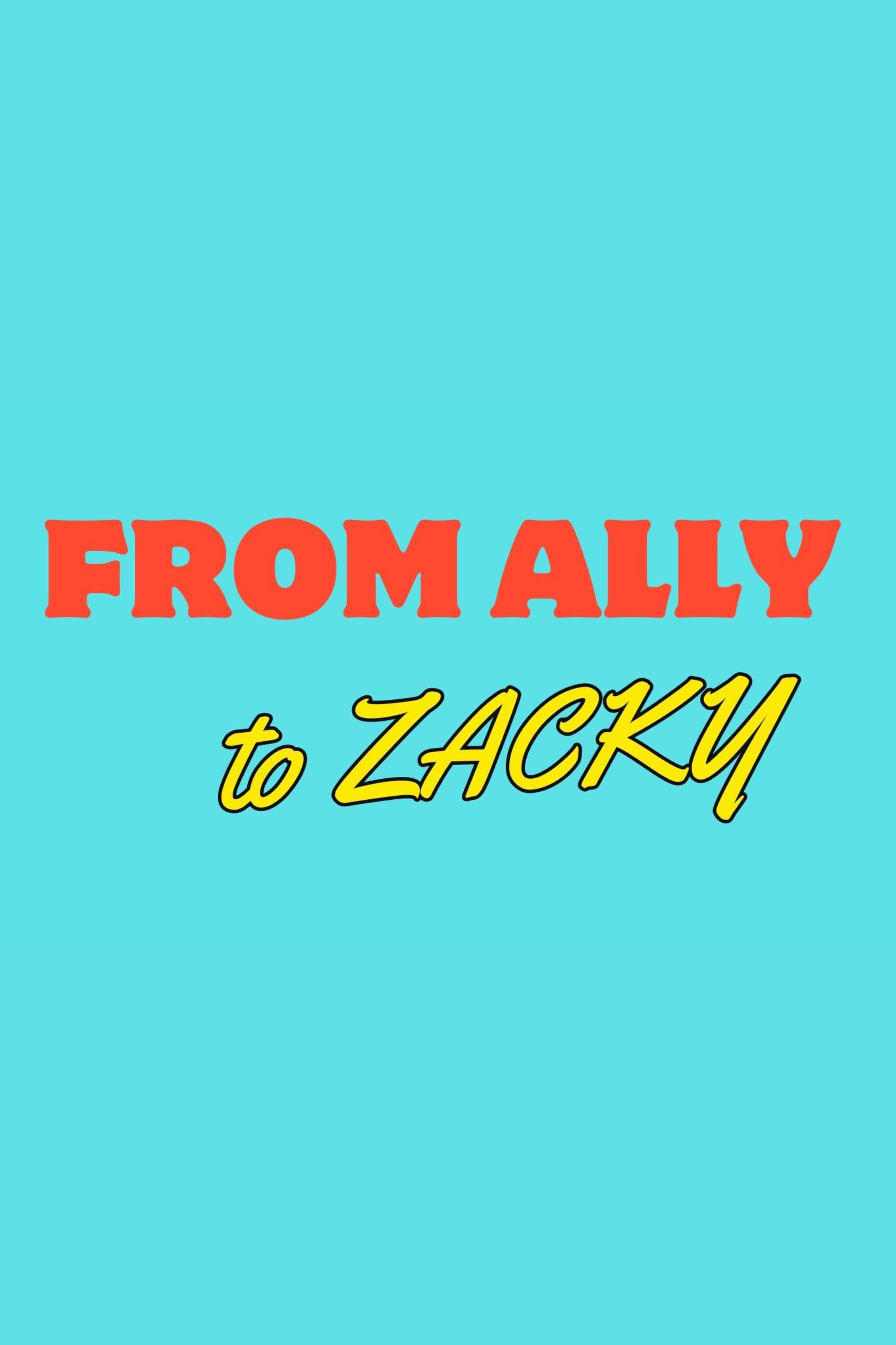 From Ally to Zacky poster