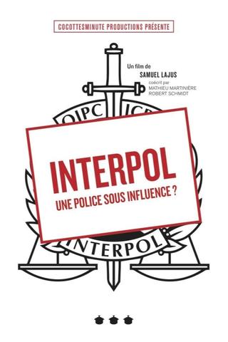 Interpol, une police sous influence ? poster