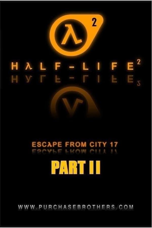 Half-Life: Escape From City 17 - Part 2 poster