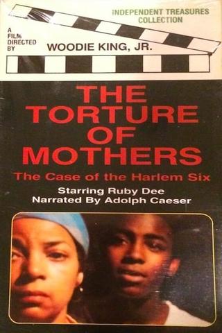 The Torture of Mothers: The Case of the Harlem Six poster