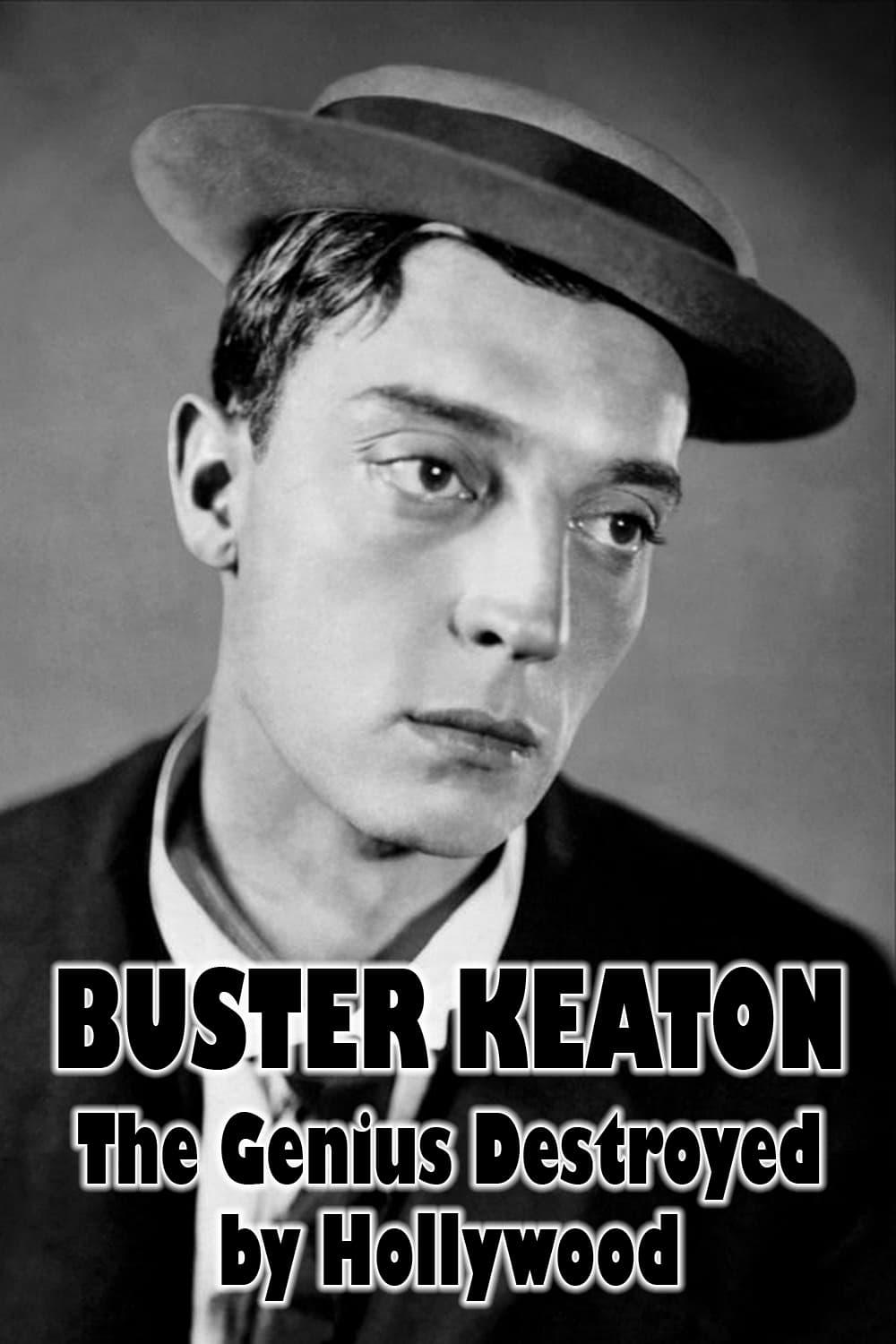 Buster Keaton: The Genius Destroyed by Hollywood poster