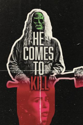 HE COMES TO KILL poster