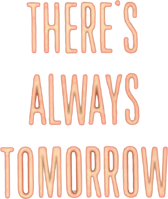 There's Always Tomorrow logo