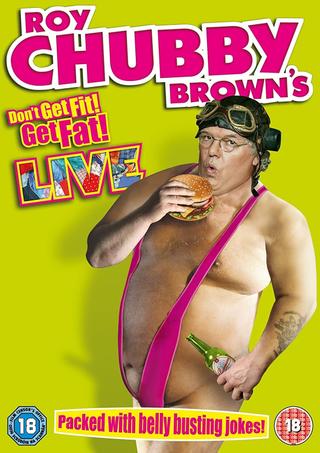 Roy Chubby Brown - Don't Get Fit Get Fat poster