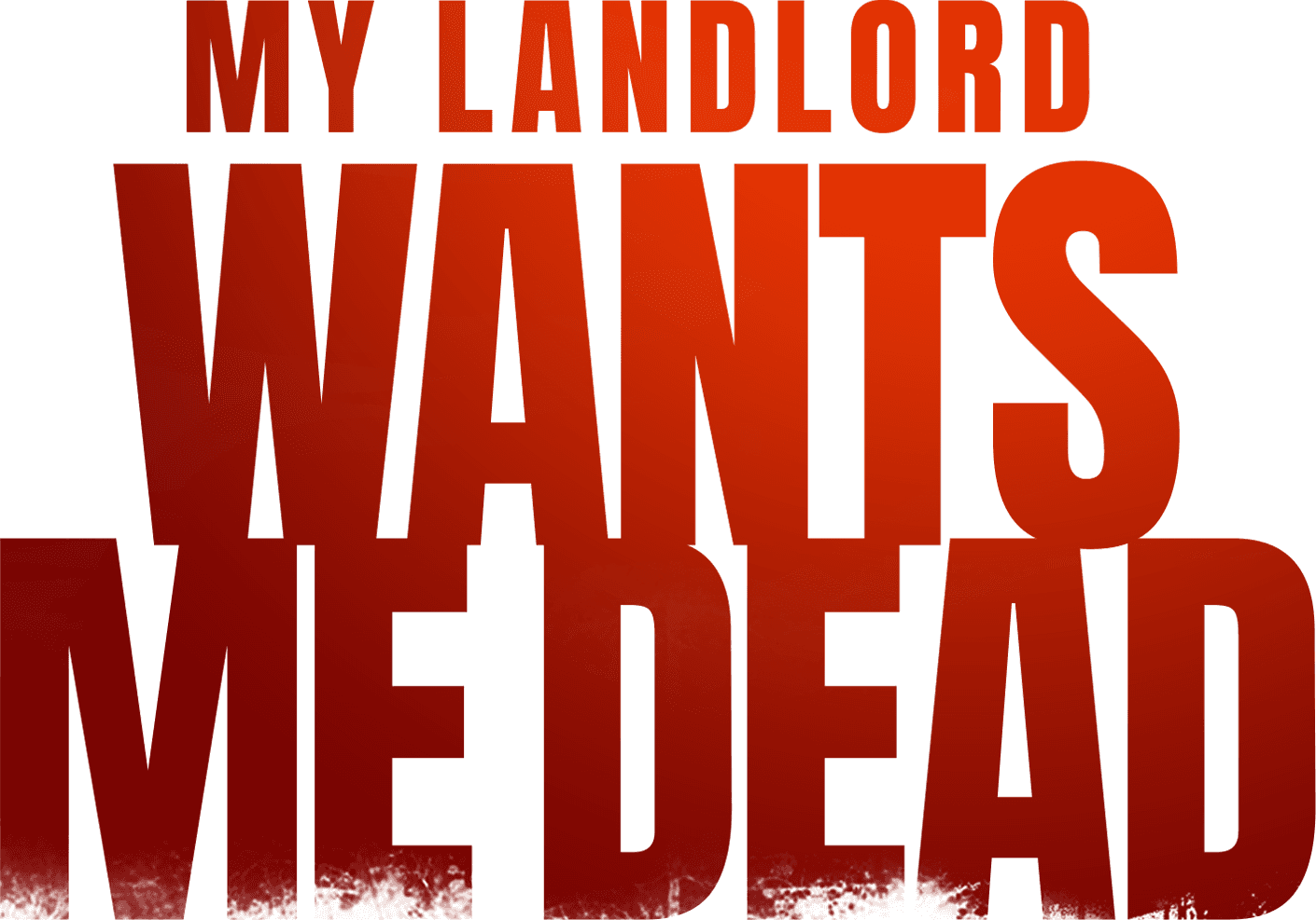My Landlord Wants Me Dead logo