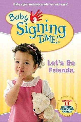 Baby Signing Time Vol. 4: Let's Be Friends poster