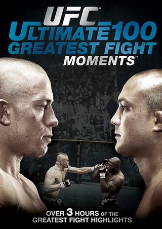 UFC - Ultimate 100 Greatest Fight Moments poster