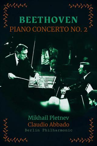 Beethoven, Piano Concerto No. 2 in B-flat major - Mikhail Pletnev, Claudio Abbado, Berliner Philharmoniker poster