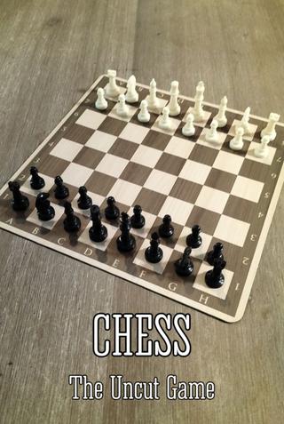 Chess - The Uncut Game poster