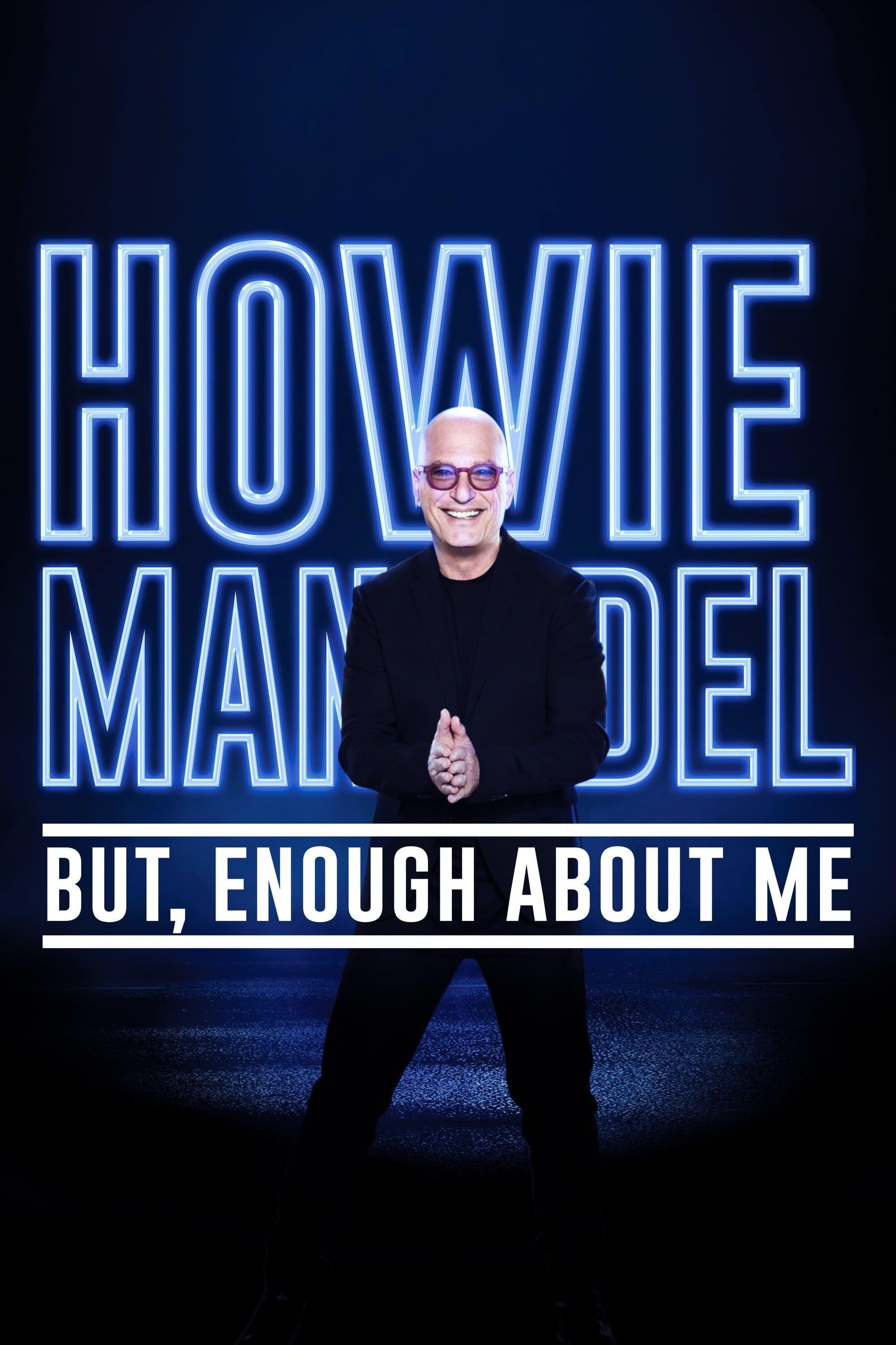 Howie Mandel: But, Enough About Me poster