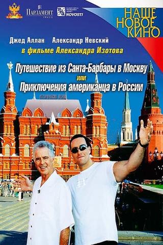Journey from Santa Barbara to Moscow, or the Adventures of an American in Russia poster