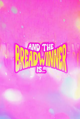 And the Breadwinner Is... poster